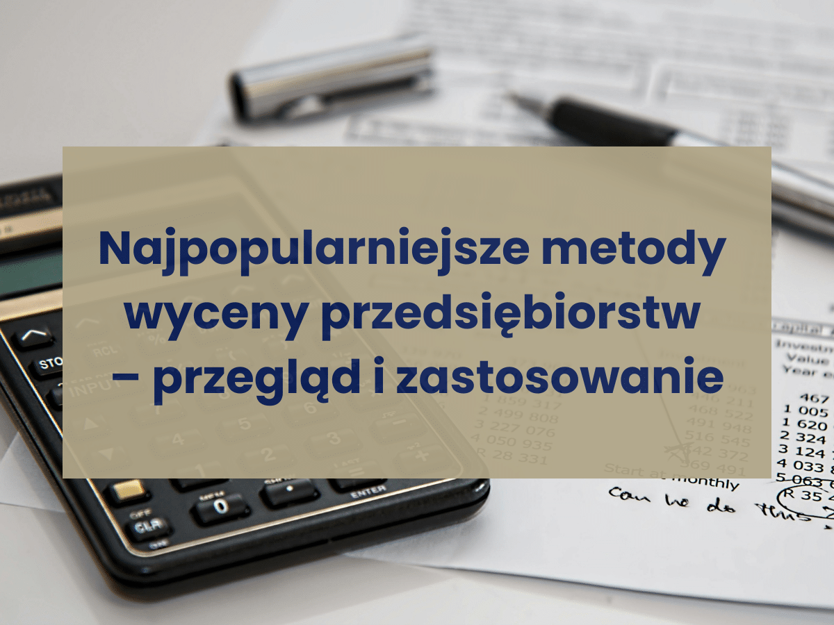 Najpopularniejsze-metody-wyceny-przedsiębiorstw–przegląd-i-zastosowanie